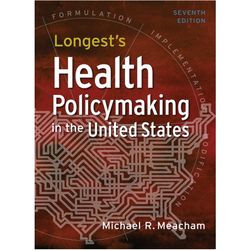 longest's health policymaking in the united states, seventh edition, e-books