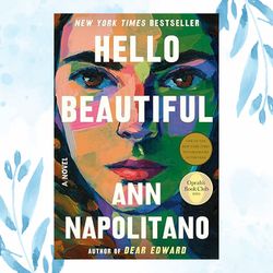 hello beautiful (oprah's book club): a novel kindle edition by ann napolitano (author)