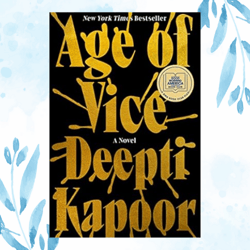 age of vice: a gma book club pick (a novel) kindle edition by deepti kapoor (author)