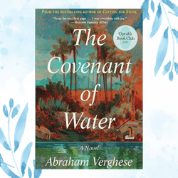 the covenant of water (oprah's book club) kindle edition by abraham verghese (author)