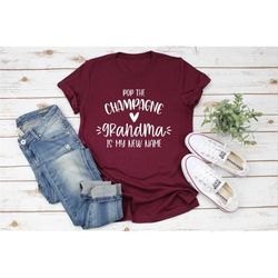 pop the champagne grandma is my new name, new grandma shirt, grandmother gift, mothers day gift, grandma gift, grandma