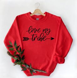 love my tribe sweatshirt, mothers day sweatshirt, arrow and cute sweatshirt, mom life sweatshirt, new mom gift, mothers