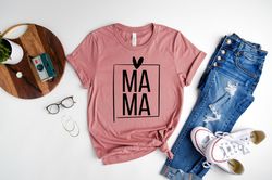mama shirt, mothers day shirt, mama gift shirt, cute mama shirt, gift for mom