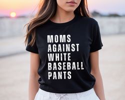 baseball mom shirt, baseball game day t-shirt for moms, white baseball pants, funny baseball mom shirt, baseball mama ga