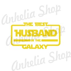 The Best Husband In The Galaxy Star Wars Movie Design SVG