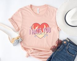 anti valentines day shirt, i hate you shirt, valentines day gift, single shirt, love gift, funny valentines day shirt, c