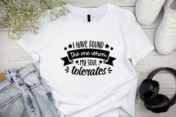 anti valentines day shirt, i have found the one whom my soul tolerates, valentines day gift, single shirt, funny valenti