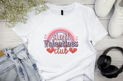 anti valentines day shirt, taken shirt, valentines day gift, single shirt, anti valentines day club, funny valentines da