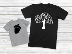 daddy and me shirt, oak tree acorn t-shirt, daddy and son shirt, father and daughter matching tees, dad and baby outfits