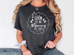 soon to be mommy 2024 shirt, pregnancy reveal t-shirt, gift for new mom, mom est 2024 sweatshirt, first time mom gift, p