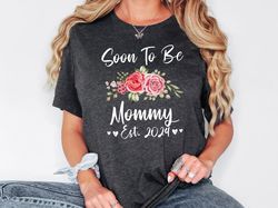 soon to be mommy est 2024 shirt, pregnancy announcement sweatshirt, expecting mom shirt, new mom shirt, mom to be t-shir