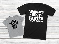 worlds best farter like farter like son shirts, daddy and me shirts, funny dad and son shirts, fathers day gift, father