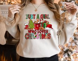 just a girl who loves christmas, womens christmas sweatshirt, christmas gift sweater, christmas lover sweatshirt, holida