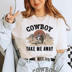 cowboy take me away shirt, cowboy shirt, cowgirl shirt, western graphic tee, boho western shirt, vintage western shirt,