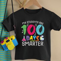 my students are 100 days smarter shirt, 100 days of school shirt, 100 day shirt, teachers 100th day of school top, stude