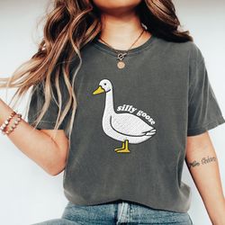 silly goose shirt, goose t-shirt, unisex silly goose shirt, silly shirt, funny gift for guys,funny shirt,funny goose shi