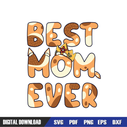 Best Mom Ever Funny Bluey Bingo Family SVG, Bluey Birthday SVG, Birthday svg, Svg Designs, Digital Download