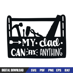 my dad can fix anything svg, dad svg, father day svg, digital download