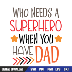who needs a superhero when you have dad svg, dad svg, father day svg,digital download