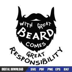 with great beard comes great responsibility svg, dad svg, father day svg,digital download