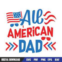 all american dad patriotic day svg,independence day, 4th of july svg, digital download