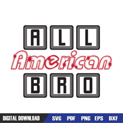 all american bro patriotic day svg, independence day, 4th of july svg, digital download