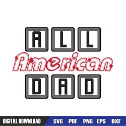 all american dad 4th of july day svg, independence day, 4th of july svg, digital download