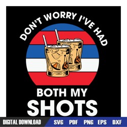 don't worry i've had both my shot patriotic tequila svg, independence day, 4th of july svg, digital download