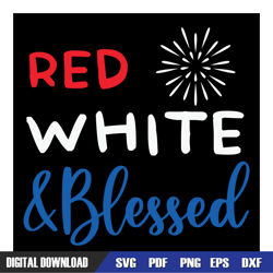 red white and blessed patriotic svg, independence day, 4th of july svg, digital download