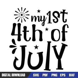 my 1st 4th of july patriotic day sayings svg, independence day, 4th of july svg, digital download