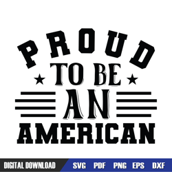 proud to be an american patriotic quotes svg, independence day, 4th of july svg, digital download