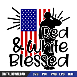 red white and blessed american soldier svg, independence day, 4th of july svg, digital download