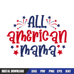 all american mama patriotic memorial day svg, independence day, 4th of july svg, digital download