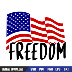 freedom american flag 4th of july day svg, independence day, 4th of july svg, digital download