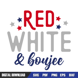 red white and boujee 4th of july day svg, independence day, 4th of july svg, digital download