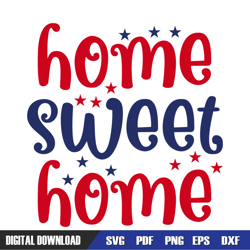 home sweet home 4th of july day svg, independence day, 4th of july svg, digital download