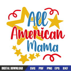 all american mama independence patriotic svg, 4th of july svg, digital download