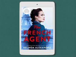 the french agent, by belinda alexandra, isbn: 978-1460758519 - digital book download - pdf
