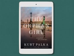 the orphan girl: a wwii novel of courage found and a promise kept, by kurt palka, digital book download - pdf