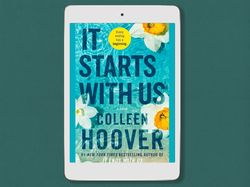 it starts with us: a novel (2) (it ends with us), by colleen hoover, digital book download - isbn: 9781668001226 - pdf