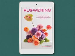 flowering: easygoing floral design for surprising contemporary arrangements, by elizabeth, digital book download - pdf