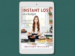 instant loss on a budget: super-affordable recipes for the health-conscious cook, by brittany williams digital book, pdf