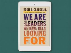 we are the leaders we have been looking for, by eddie glaude jr, isbn: 9780674737600 - digital book download - pdf