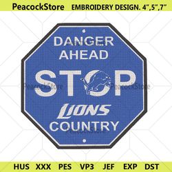 danger ahead stop lions country embroidery file, detroit lions logo embroidery design, lions embroidery file