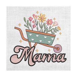 mama flower wheelbarrow mother day embroidery