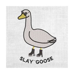 slay goose funny silly goose embroidery design