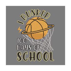 i dunked 100 days of school basketball sport embroidery