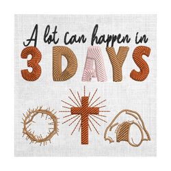 a lot can happen in 3 days christian faith cross embroidery