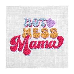hot mess mama love mother day quotes embroidery
