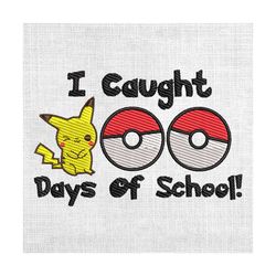 i caught 100 days of school pokemon pikachu embroidery